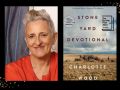 Two panels. On the left is a photo of author Charlotte Wood. She has short white hair and is wearing an orange top. On the right is the cover of her book, 'Stone Yard Devotional'. A sparse, treeless landscape with billowing clouds and a collection of stones. There is a lone person walking in the distance.