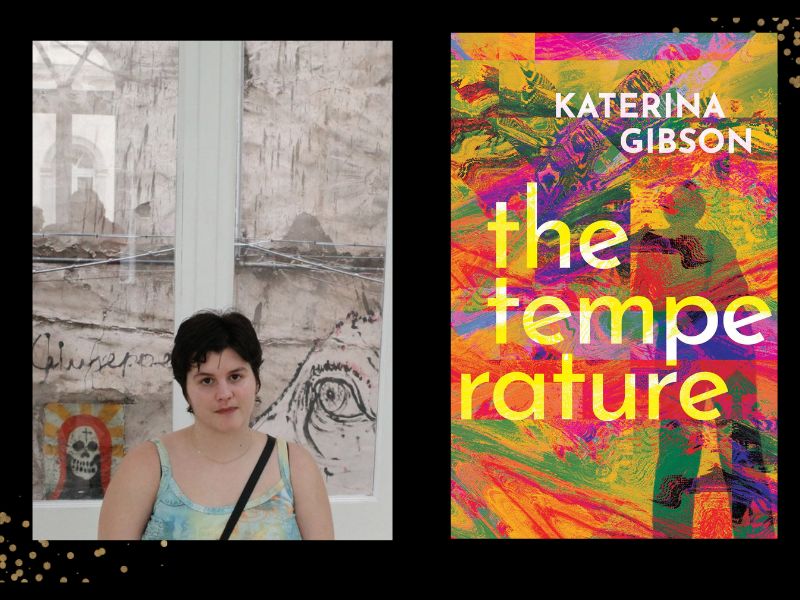 Two panels: Left is author Katerina Gibson who ha short dark hair. She is wearing a singlet and standing in front of a pale painting that has an image of a skull and a close up eye. The right panel is the cover of her book, with 'The Temperature' broken up against a swirly, multi-coloured background and a shadow of a person.