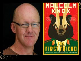 The First Friend. Malcolm Knox. Left panel is a Caucasian bald-headed man in glasses smiling at the camera. The right panel shows a Russian bear in a green jacket with hands coming down to cover its eyes and the words The First Friend at the bottom of the cover.