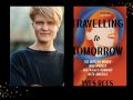 Two panels. On the left is Yves Rees, with short blonde hair and a dark top. On the right is the cover of their book, 'Travelling to Tomorrow' with an illustration of a woman in shades of orange and blue.