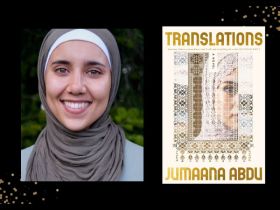 Two panels. On the left is a smiling woman, Jumaana Abdu, wearing a taupe and white hijab. On the right is the cover of her novel, Translations, which features a woman also wearing a head veil. Her face is overlaid with some intricate patterns.