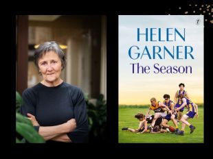 Two panels. The left is of author Helen Garner, an elderly woman with short grey hair wearing a black top with her arm crossed. On the right is the cover of her book 'The Season.' It features a group of young boys on a footy field tackling each other.