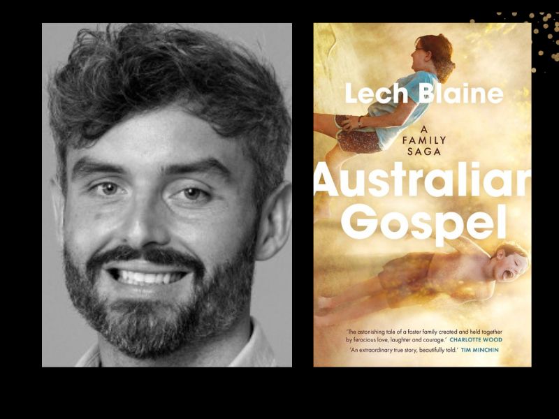 Two panels. On left is black and white photo of Lech Blaine. he has dark hair and a beard. He's smiling. On the right is the cover of his book: Australian Gospel. It's suffused with yellow light and features two young kids on the top left and the top right.